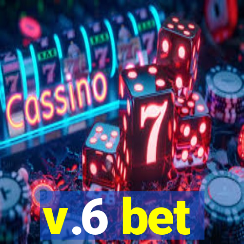 v.6 bet